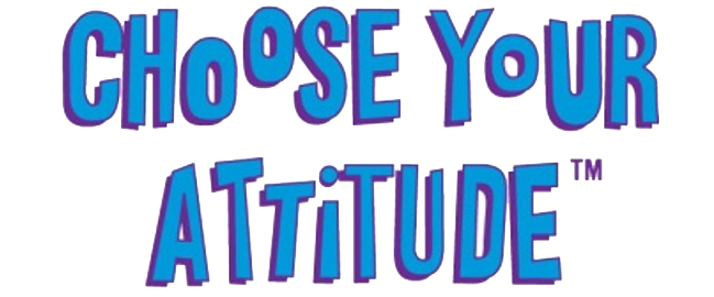 CHOOSE YOUR ATTiTUDE